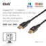 Kép 4/8 - Club 3D Kábel - CAC-1094 (DisplayPort 2.1, 8K240Hz, 2m, DP80, VESA tanúsítvány, M / M)